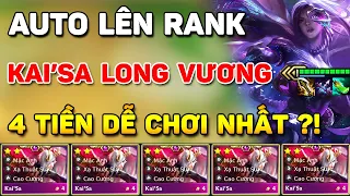 BẬT MÍ META CẤP S+ CỨ CHƠI LÀ LÊN RANK VỚI KAI'SA LONG VƯƠNG SIÊU MẠNH - TƯỚNG 4 TIỀN DỄ CHƠI NHẤT ?