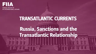 Transatlantic currents: Russia, Sanctions and the Transatlantic Relationship