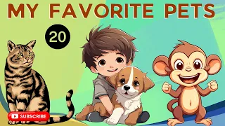 My Favorite 20 Pets For Kids - Kids Learning Video