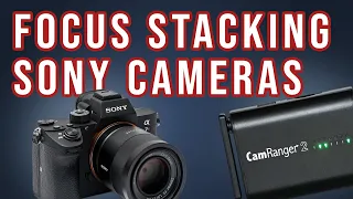 Automatic Focus Stacking for Sony with the CamRanger 2