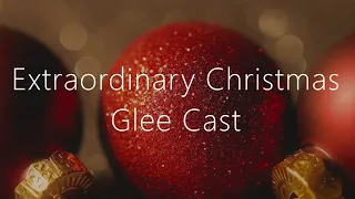【和訳】Extraordinary Christmas/ Glee Cast
