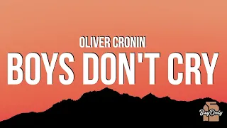 Oliver Cronin - Boys Don't Cry (Lyrics) "Boys get sad when they not that guy"