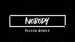 Selena Gomez - Nobody (Lyrics)