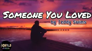 Someone You Loved (Lewis Capaldi) - Teddy Swims Cover | Lyrics Video