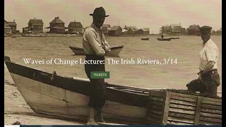 The Irish Riviera and Hingham's Irish 1850-1950: A Waves of Change Lecture at Hingham Historical