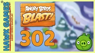 Angry Birds Blast Level 302 - 3 Stars Walkthrough, No Boosters