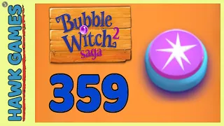 Bubble Witch 2 Saga Level 359 (Classic mode) - 3 Stars Walkthrough, No Boosters