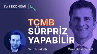 Merkez Bankası faizde sürpriz yapabilir! & Bize 100 milyar dolar lazım | Ömer Rıfat Gencal