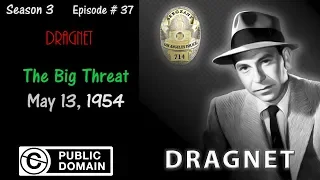 Dragnet: The Big Threat (Public Domain Video Theater)