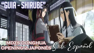 Guia - Shirube (導) - CIVILIAN [MDZS Donghua FULL OP 2 JPN ] || Sub. Español + Romaji