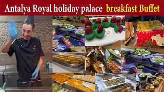 Antalya Royal holiday palace  breakfast Buffet | update video 2023