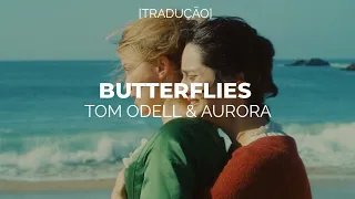 Tom Odell & AURORA - Butterflies [Legendado/Tradução]