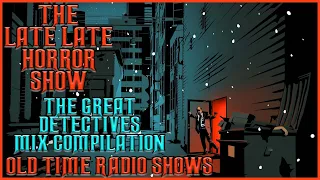 The Great Detective / Mix Bag Compilation / Old Time Radio Shows All Night Long 12 Hours