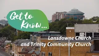 Get to Know... Lansdowne Church & Trinity Community Church