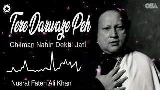 Tere Darwaze Peh Chilman Nahin Dekhi Jati - Nusrat Fateh Ali Khan - Best OSA Worldwide