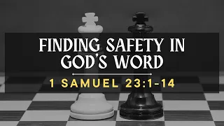 1 Samuel 23:1-14 | Finding Safety in God's Word