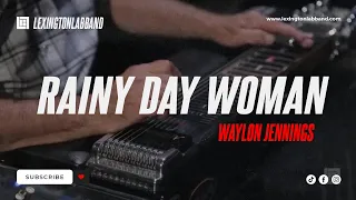 Rainy Day Woman (Waylon Jennings) | Lexington Lab Band