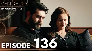 Vendetta - Episode 136 English Subtitled | Kan Cicekleri