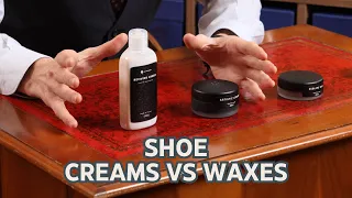High-End Shoe Care: The difference between Shoe Waxes and Creams (Paul Brunngard)