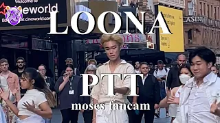 [KPOP IN PUBLIC] 이달의 소녀 (LOONA) - "PTT" (PAINT THE TOWN)| MOSES FANCAM