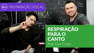 Respiração para o Canto – feat. Dan Costa – Aula de Canto com Fernando Zimmermann | Full Voice