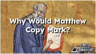 Why Would Matthew Copy From Mark's Gospel if he was an Eyewitness?