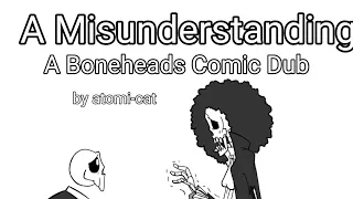 A Misunderstanding - A Boneheads Comic Dub by atomi-cat