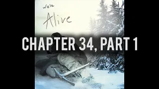 We're Alive | Chapter 34, Part 1 | "It Only Takes One"