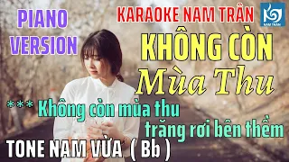 Karaoke(Piano) Không Còn Mùa Thu Tone Nam | Tone Nam Vừa | Nam Trân