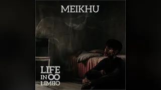 MEIKHU (Official Audio) A 'LIFE IN LIMBO' original