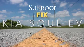 Kia Soul EV - Sunroof FIX