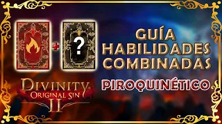 DOS2: Guía de habilidades combinadas con Piroquinético