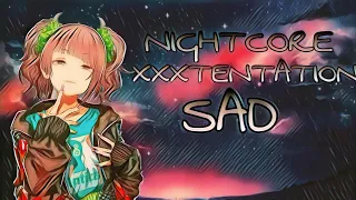 Nightcore - Sad (Xxxtentacion)