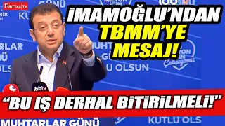 Ekrem İmamoğlu'ndan TBMM'ye mesaj! "Bu iş derhal bitirilmeli!"