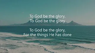 My Tribute To God Be the Glory With Lyrics |How can I say thanks for the things You have done for me