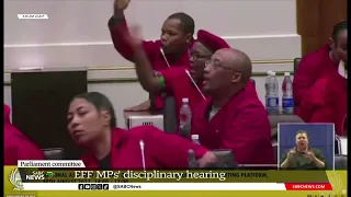 Parliamentary committee concludes EFF MPs' disciplinary hearing