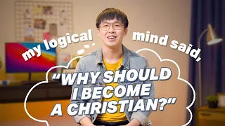 My logical mind said, “Why should I become a Christian?” | Life Stories