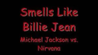 Smells Like Billie Jean -  Michael Jackson vs Nirvana