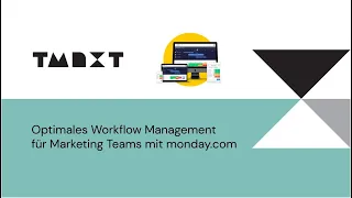 tmnxt Webinar | Optimales Workflow Management für Marketing Teams mit monday.com