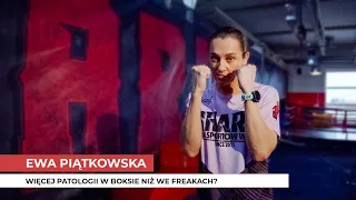 EWA PIĄTKOWSKA: „Nie krytykowałam freak fightów, tylko promowanie patologii”