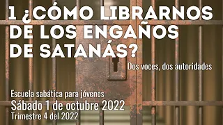 Lección 1 "¿Cómo librarnos de los engaños de Satanás?" Sábado 1 de octubre 2022