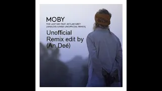 Moby feat. Skylar Grey - The Last Day (Analog Jungs Unofficial Remix edit by An Deé)