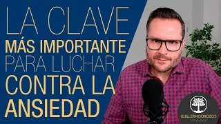 💪 La Clave más Importante para Luchar Contra la ANSIEDAD