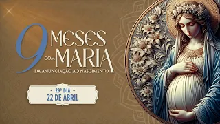 29º DIA - NOVE MESES COM MARIA 2024 - NOVENA DA ANUNCIAÇÃO AO NASCIMENTO DE JESUS