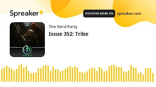 Issue 352: Tribe