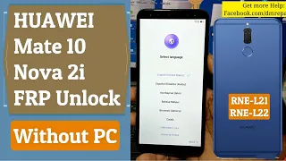 Huawei Mate 10 Lite (RNE-L21) FRP Bypass/Google Account Remove Without PC | Nova 2i FRP Bypass NO PC