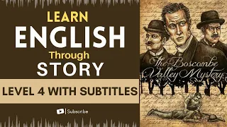 Learn English Through Story Level 4🔥| The Boscombe Valley Mystery| English Listening Practice