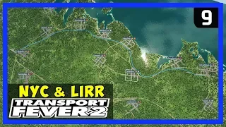 THE PORT JEFFERSON BRANCH! - TRANSPORT FEVER 2 Gameplay NYC & LIRR - Ep 9