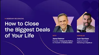 How to Close The Biggest Deals of Your Life - Webinar