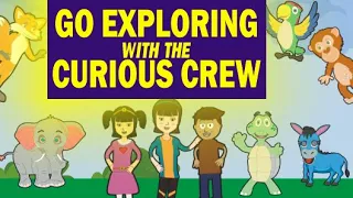 The Curious Crew goes on different Adventures